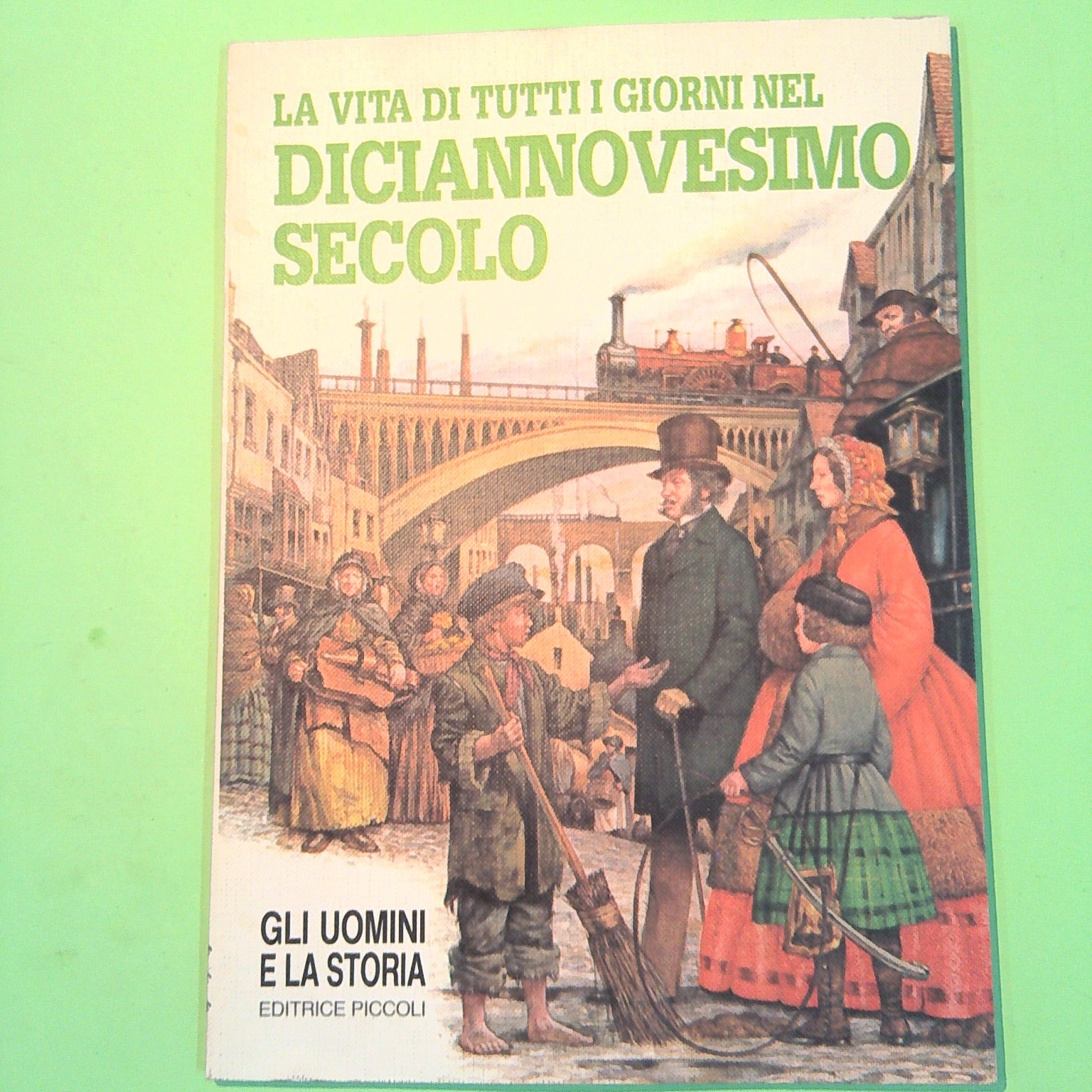 LA VITA DI TUTTI I GIORNI NEL DICIANNOVESIMO SECOLO