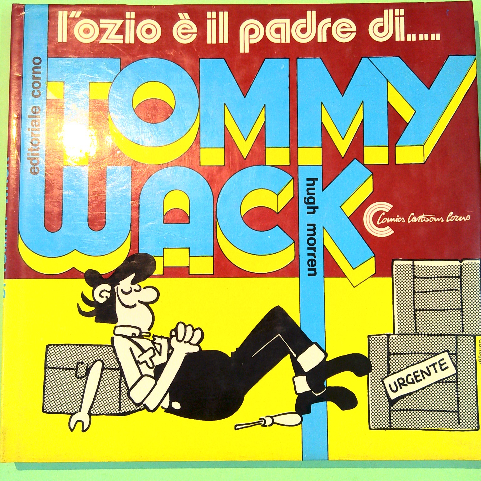 L'OZIO È IL PADRE DI TOMMY WACK MORREN EDITORIALE CORNO 1973