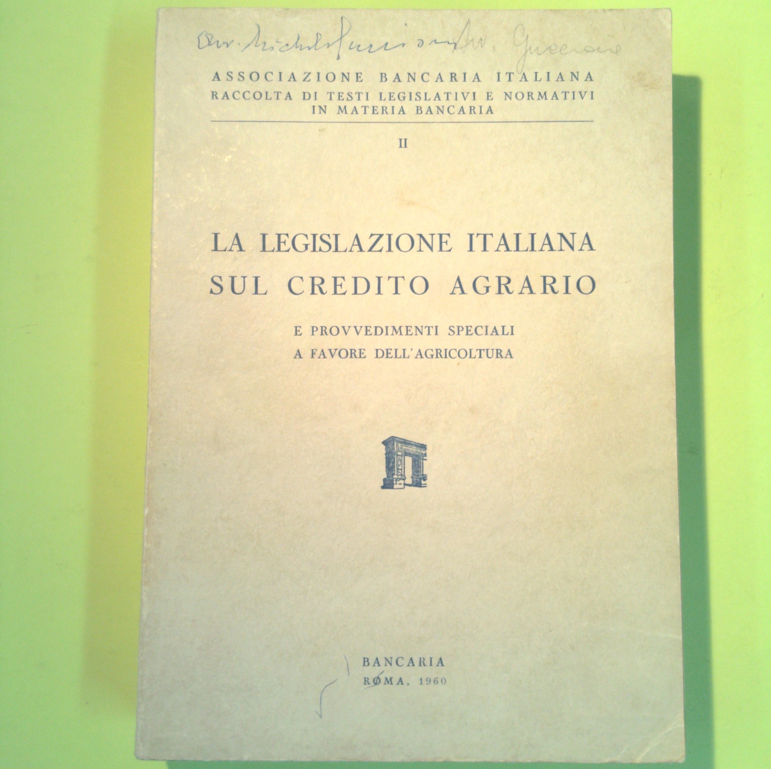 LA LEGISLAZIONE ITALIANA SUL CREDITO AGRARIO