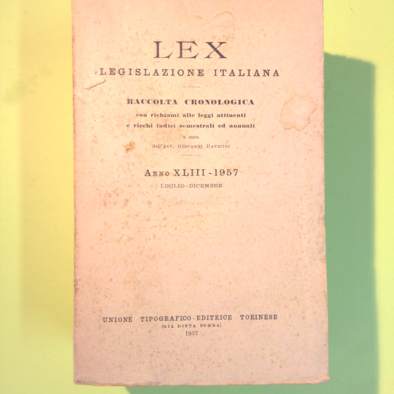 LEX RACCOLTA CRONOLOGICA ANNO XLIII LUGLIO - DICEMBRE 1957