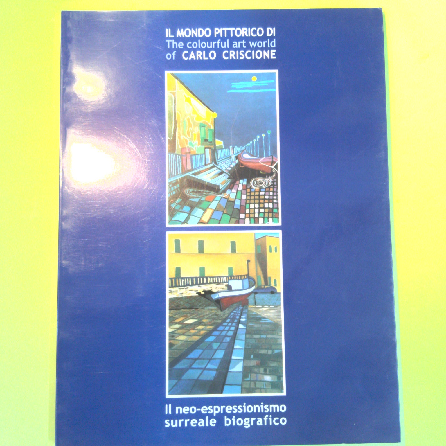 IL MONDO PITTORICO DI CARLO CRISCIONE AUTOGRAFATO
