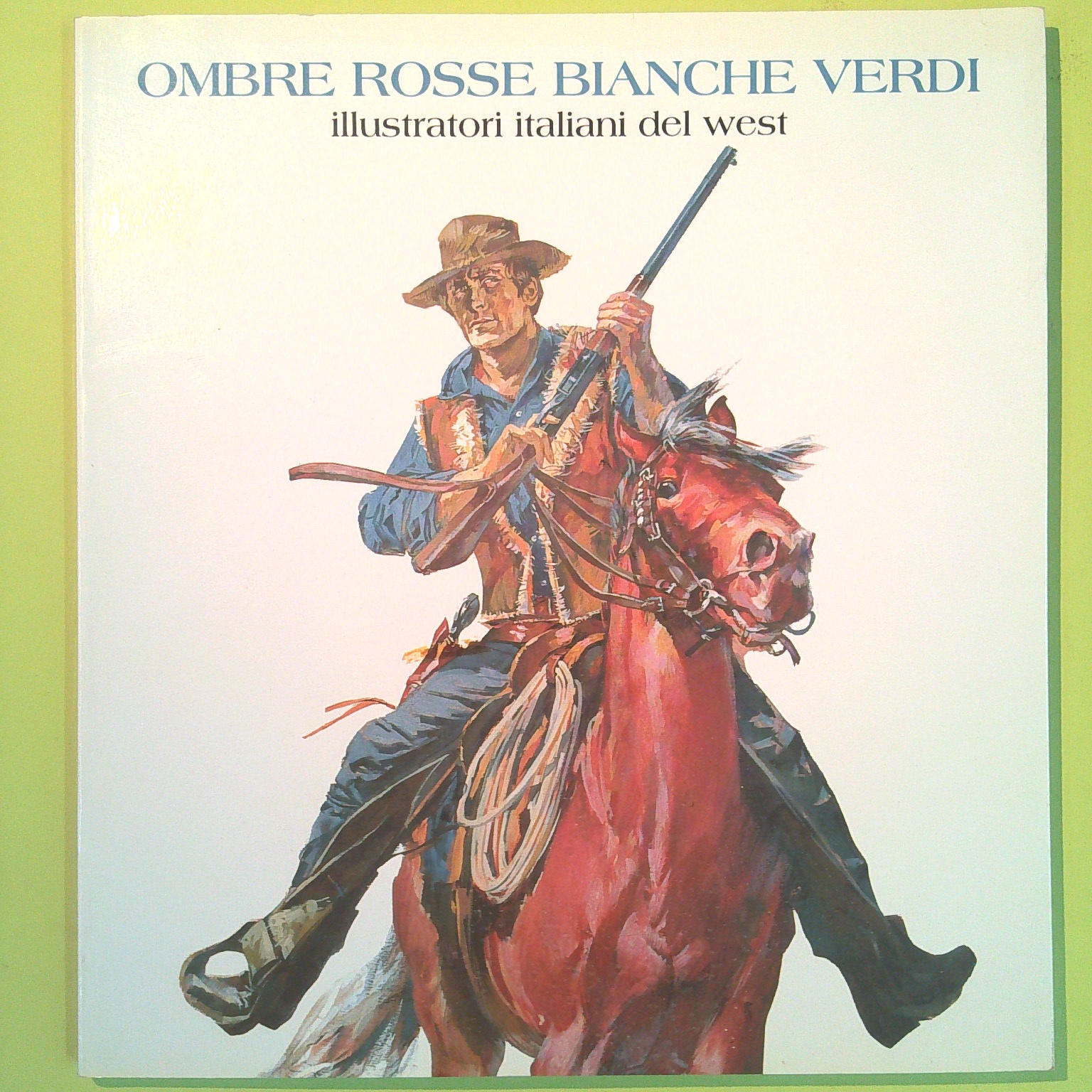 OMBRE ROSSE BIANCHE VERDI ILLUSTRATORI ITALIANI DEL WEST