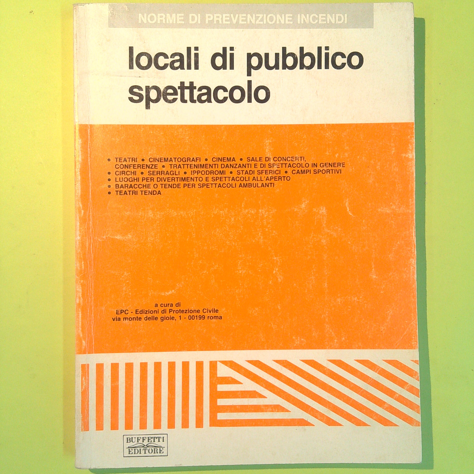 LOCALI DI PUBBLICO SPETTACOLO NORME DI PREVENZIONE INCENDI