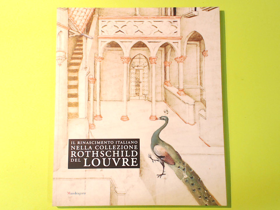 IL RINASCIMENTO ITALIANO NELLA COLLEZIONE ROTHSCHILD DEL LOUVRE