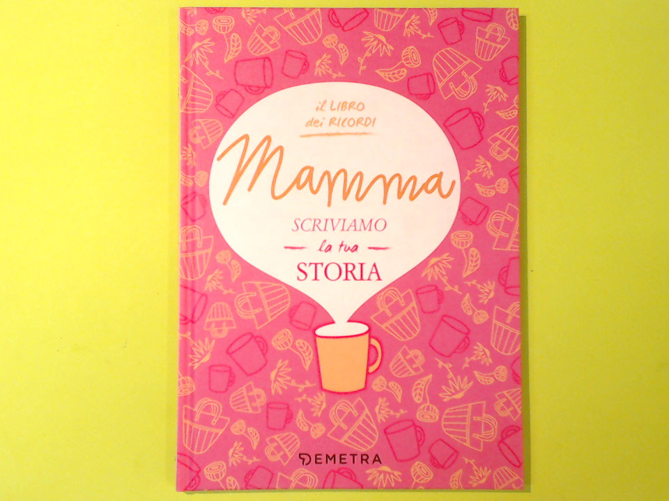 MAMMA SCRIVIAMO LA TUA STORIA