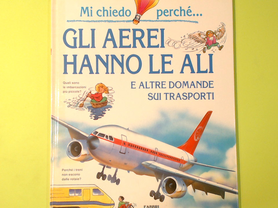 PERCHE' GLI AEREI HANNO LE ALI