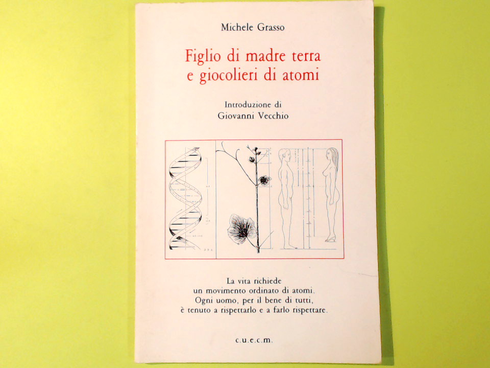 FIGLIO DI MADRE TERRA E GIOCOLIERI DI ATOMI