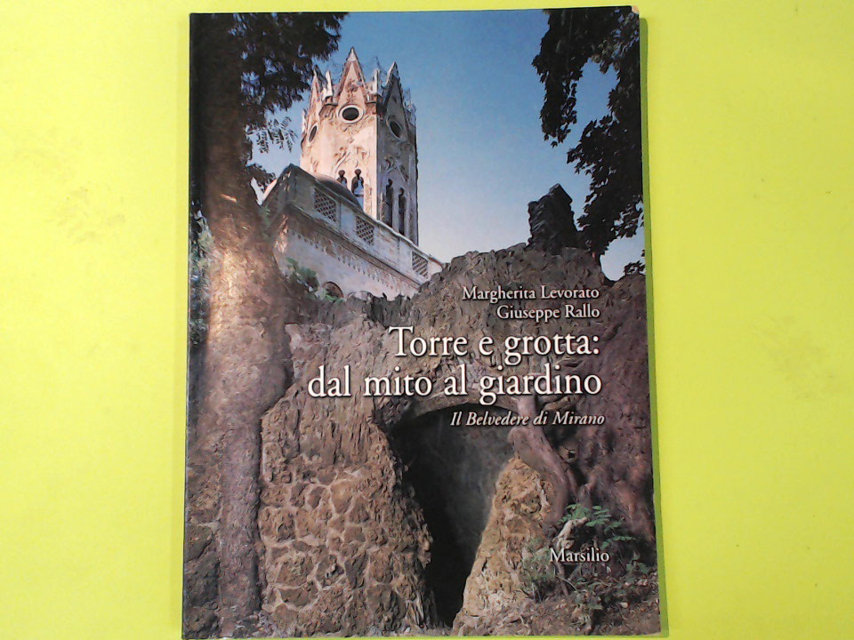 TORRE E GROTTA DAL MITO AL GIARDINO