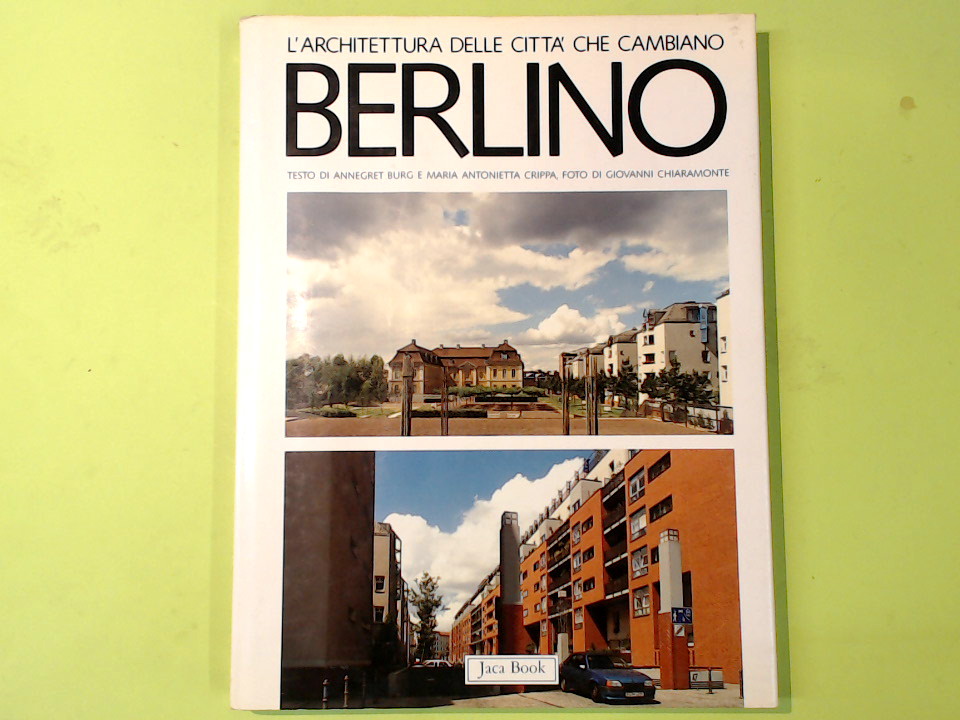 BERLINO L'ARCHITETTURA DELLE CITTA' CHE CAMBIANO