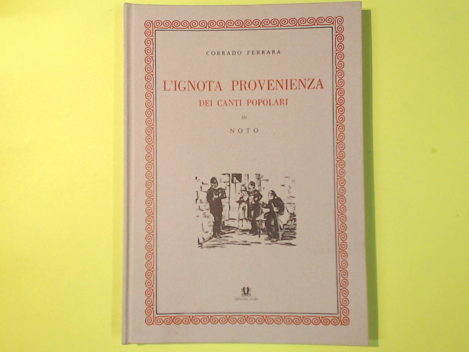 L'IGNOTA PROVENIENZA DEI CANTI POPOLARI IN NOTO