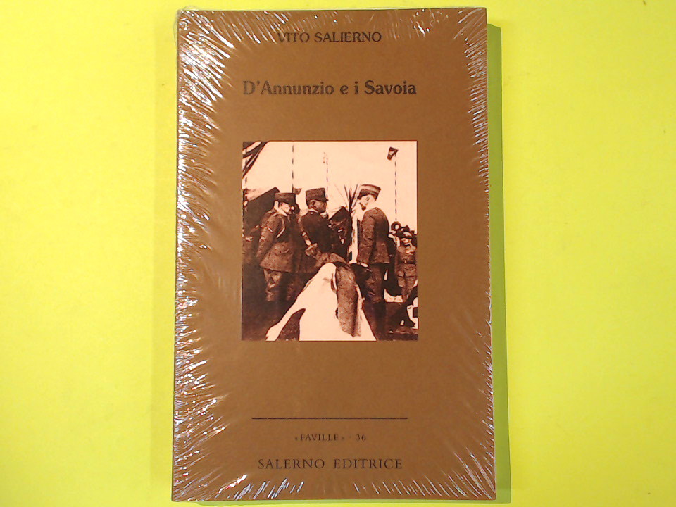 D'ANNUNZIO E I SAVOIA