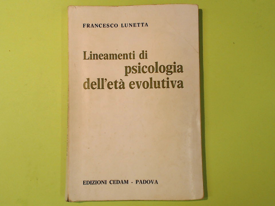 LINEAMENTI DI PSICOLOGIA DELL'ETA' EVOLUTIVA