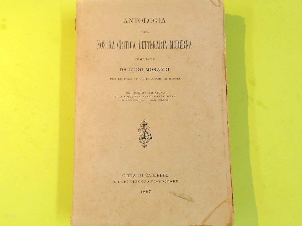 ANTOLOGIA DELLA NOSTRA CRITICA LETTERARIA MODERNA