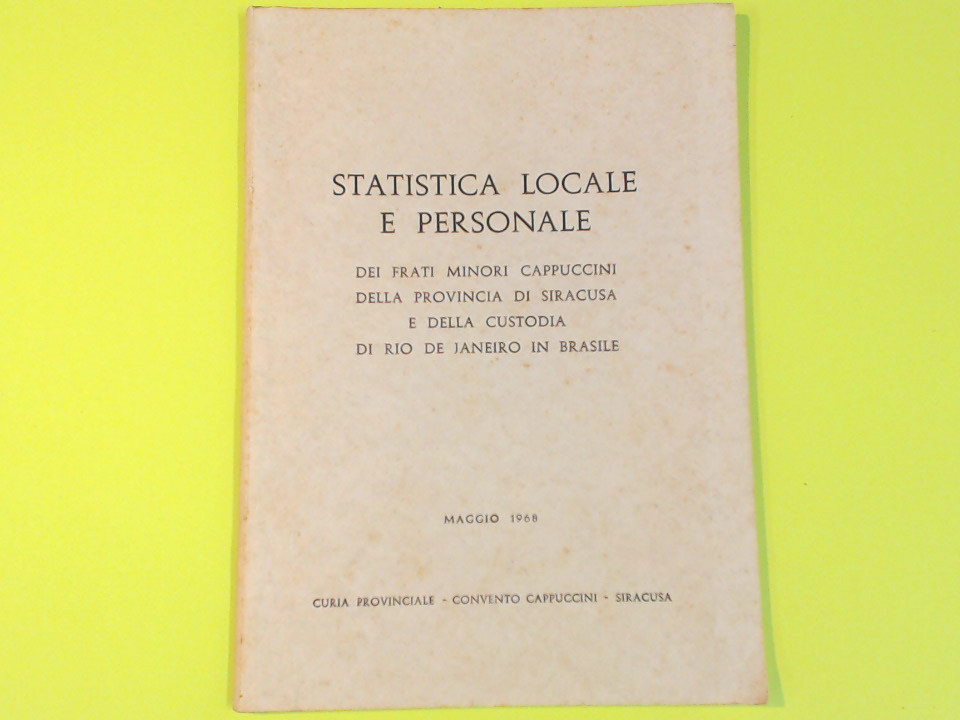 STATISTICA LOCALE E PERSONALE DEI FRATI MINORI CAPPUCCINI SIRACUSA MAGGIO 1968