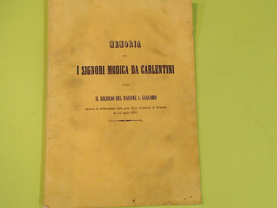MEMORIA PER I SIGNORI MODICA DA CARLENTINI CONTRO IL RICORSO DEL BARONE S. GIACOMO