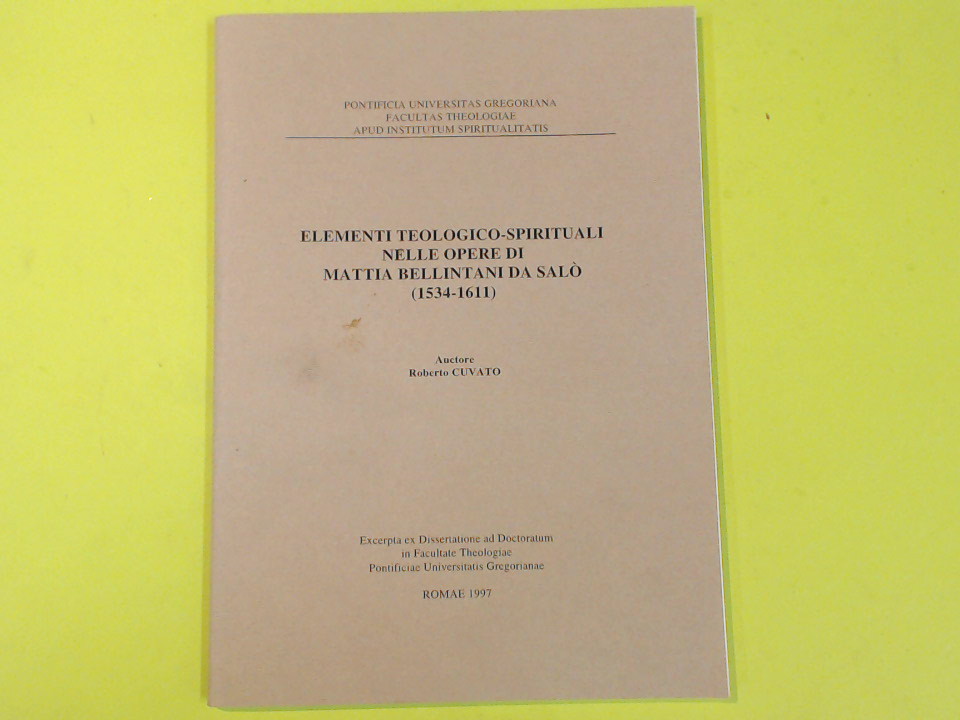 ELEMENTI TEOLOGICO SPIRITUALI NELLE OPERE DI MATTIA BELLINTANI DA SALO'
