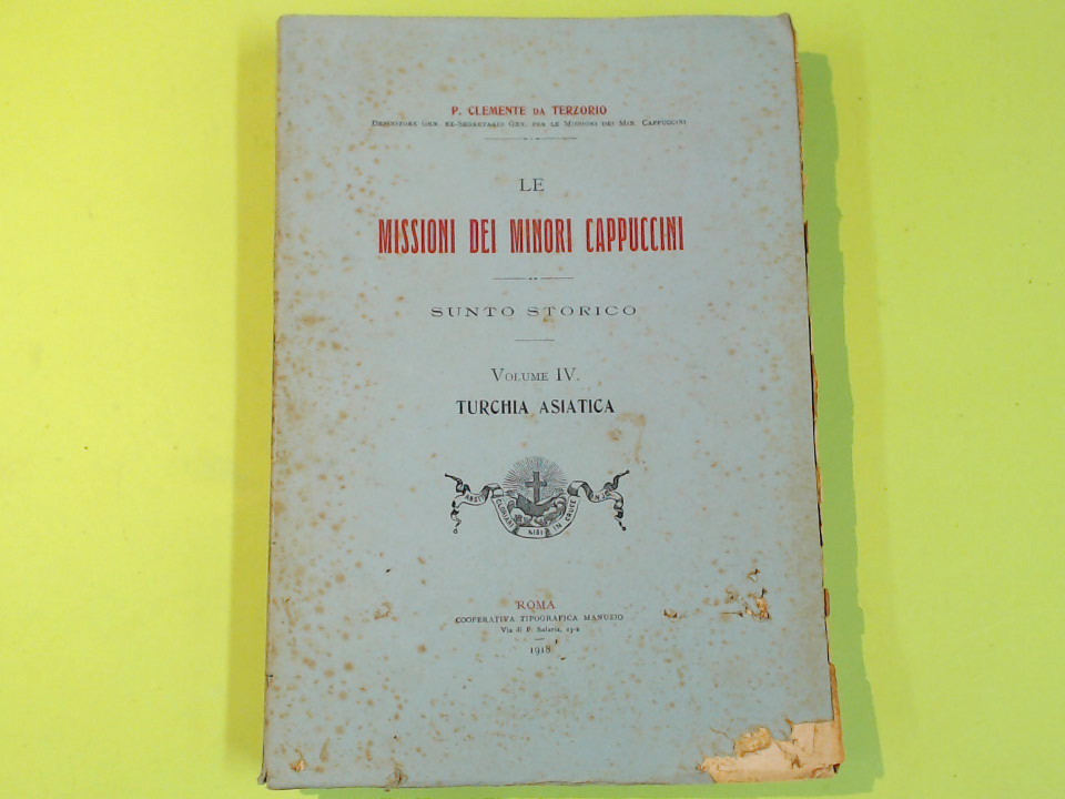 LE MISSIONI DEI MINORI CAPPUCCINI VOL IV TURCHIA ASIATICA
