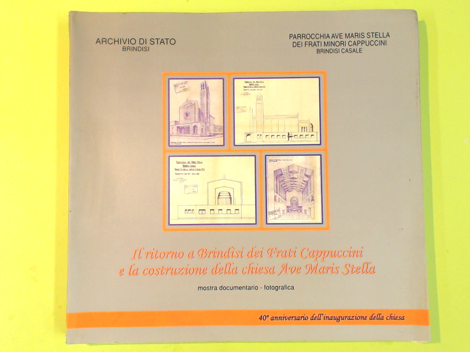 IL RITORNO A BRINDISI DEI FRATI CAPPUCCINI E LA COSTRUZIONE DELLA CHIESA AVE MARIS STELLA