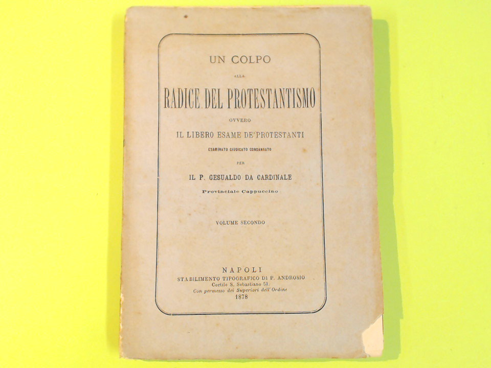 UN COLPO ALLA RADICE DEL PROTESTANTESIMO VOL II