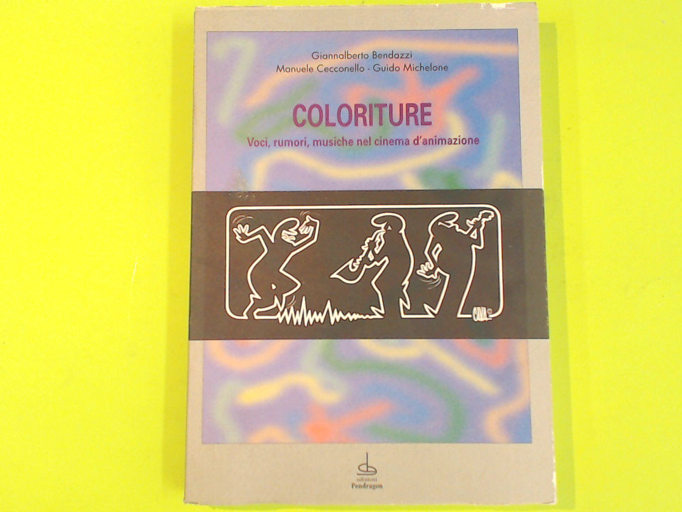 COLORITURE VOCI RUMORI MUSICHE NEL CINEMA D'ANIMAZIONE