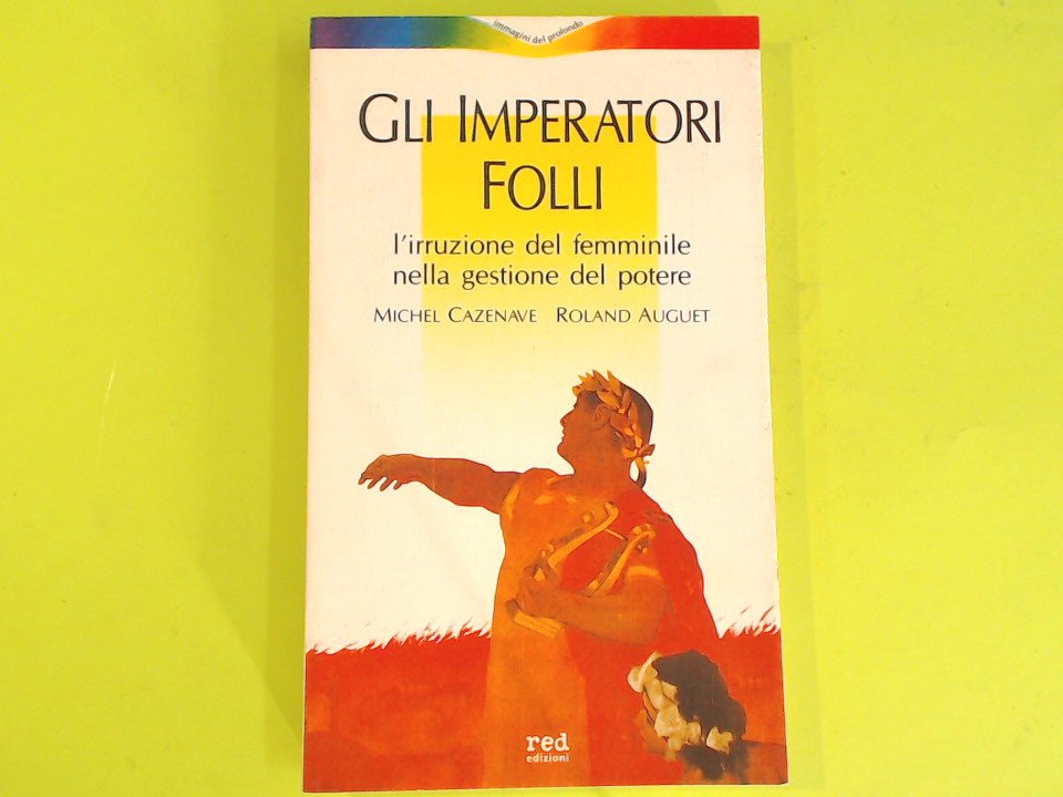 GLI IMPERATORI FOLLI