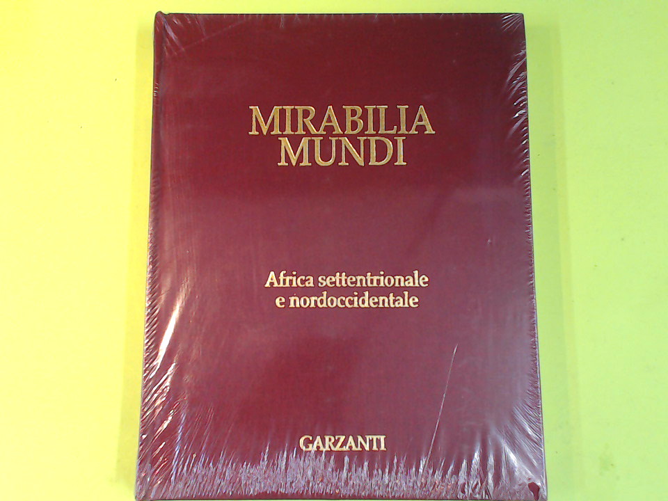 MIRABILIA MUNDI AFRICA SETTENTRIONALE E NORDOCCIDENTALE