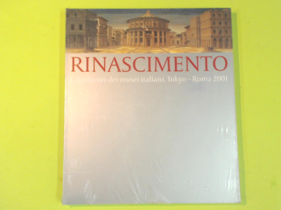 RINASCIMENTO CAPOLAVORI DEI MUSEI ITALIANI TOKYO ROMA 2000
