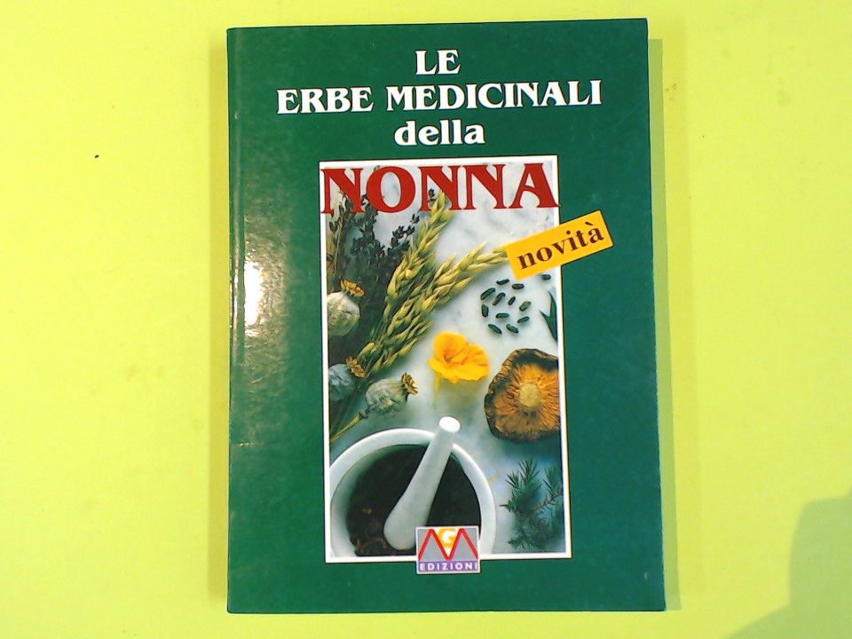 LE ERBE MEDICINALI DELLA NONNA
