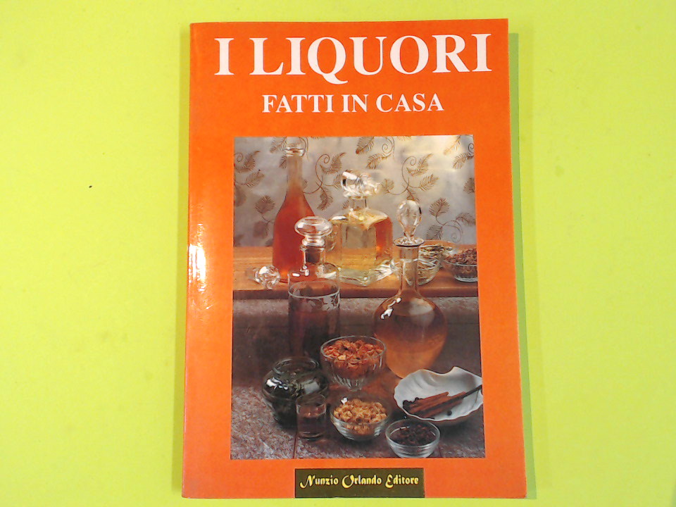 I LIQUORI FATTI IN CASA