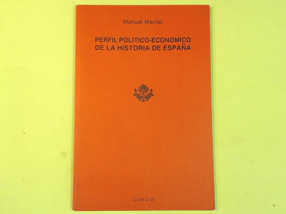 PERFIL POLITICO ECONOMICO DE LA HISTORIA DE ESPANA