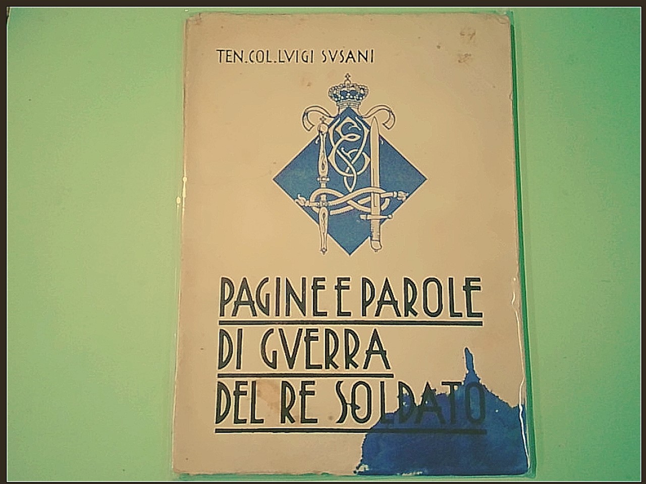 PAGINE E PAROLE DI GUERRA DEL RE SOLDATO
