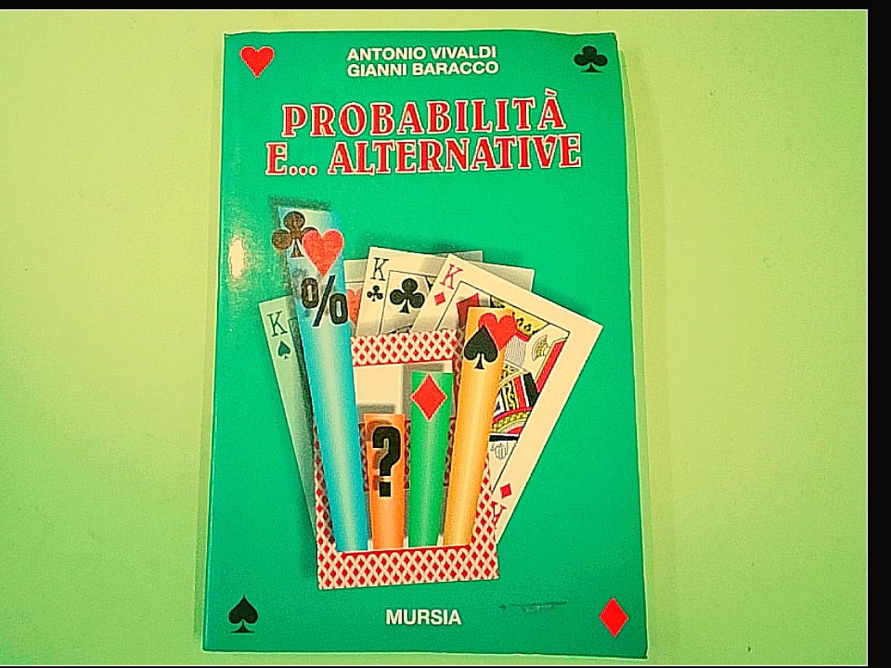 PROBABILITÀ E ALTERNATIVE