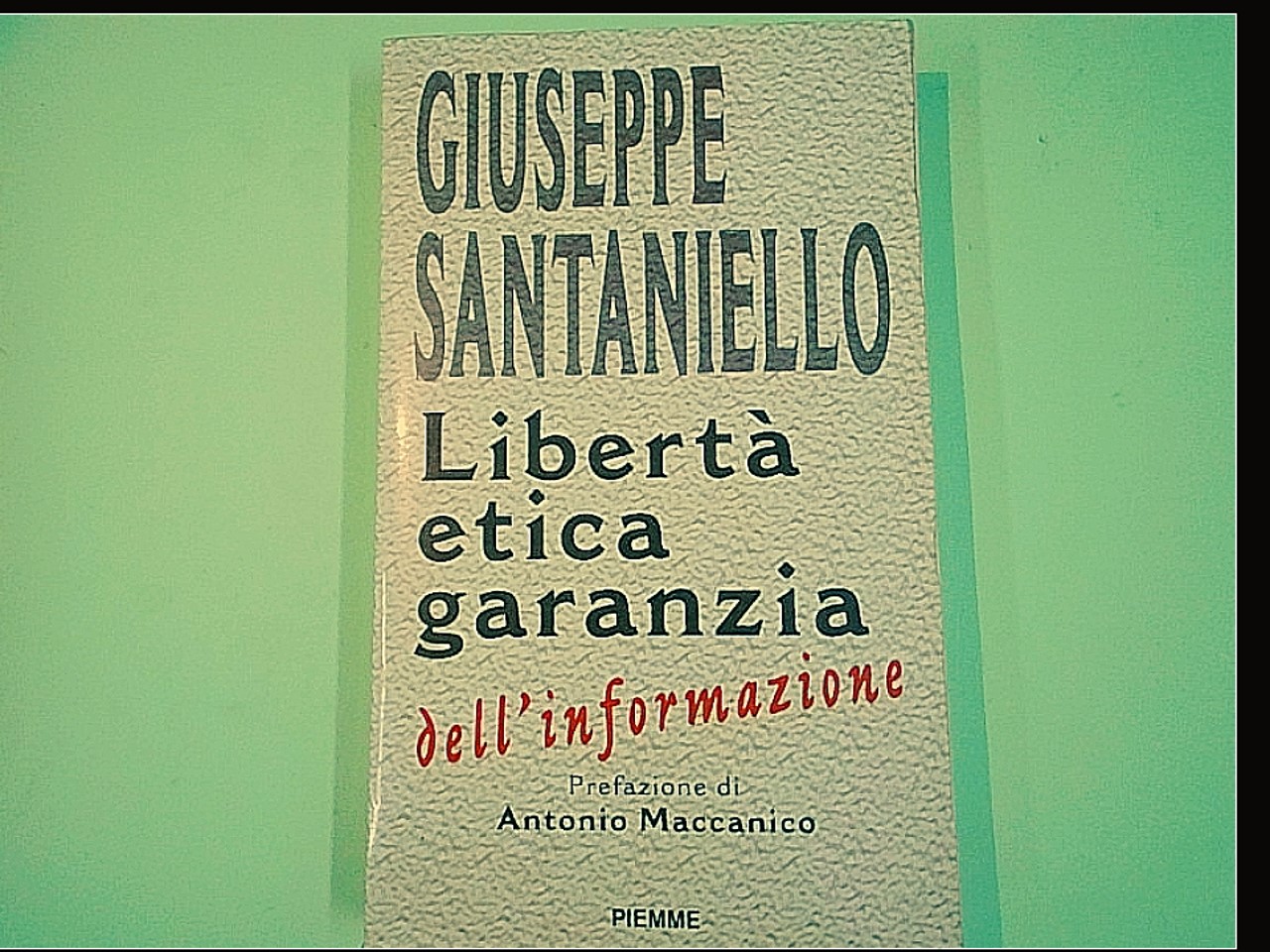 LIBERTÀ ETICA GARANZIA DELL'INFORMAZIONE