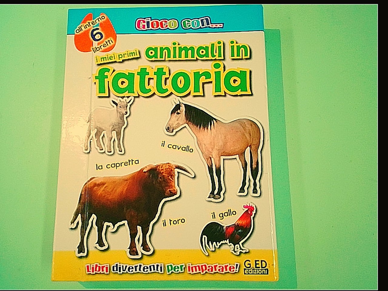I MIEI PRIMI ANIMALI IN FATTORIA 6 LIBRETTI