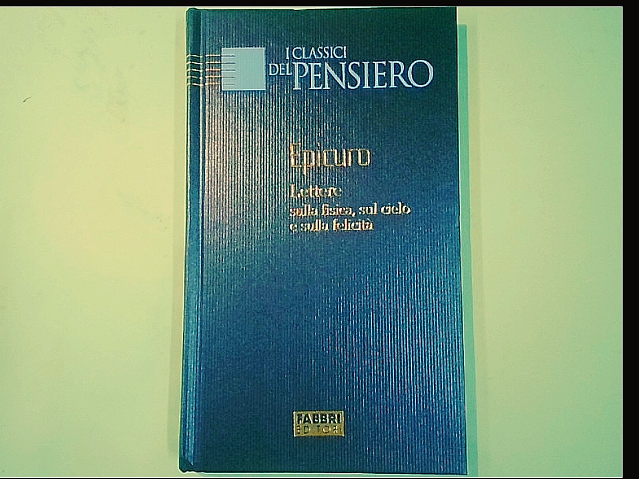 LETTERE SULLA FISICA SUL CIELO E SULLA FELICITÀ
