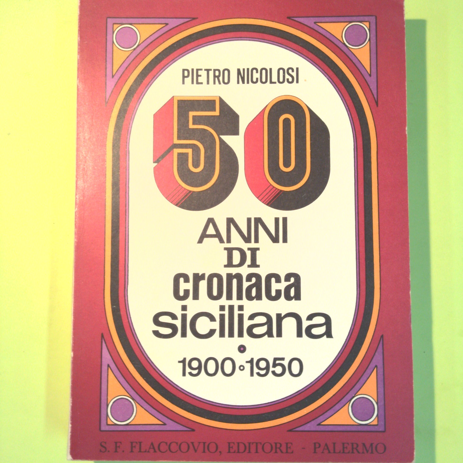50 ANNI DI CRONACA SICILIANA