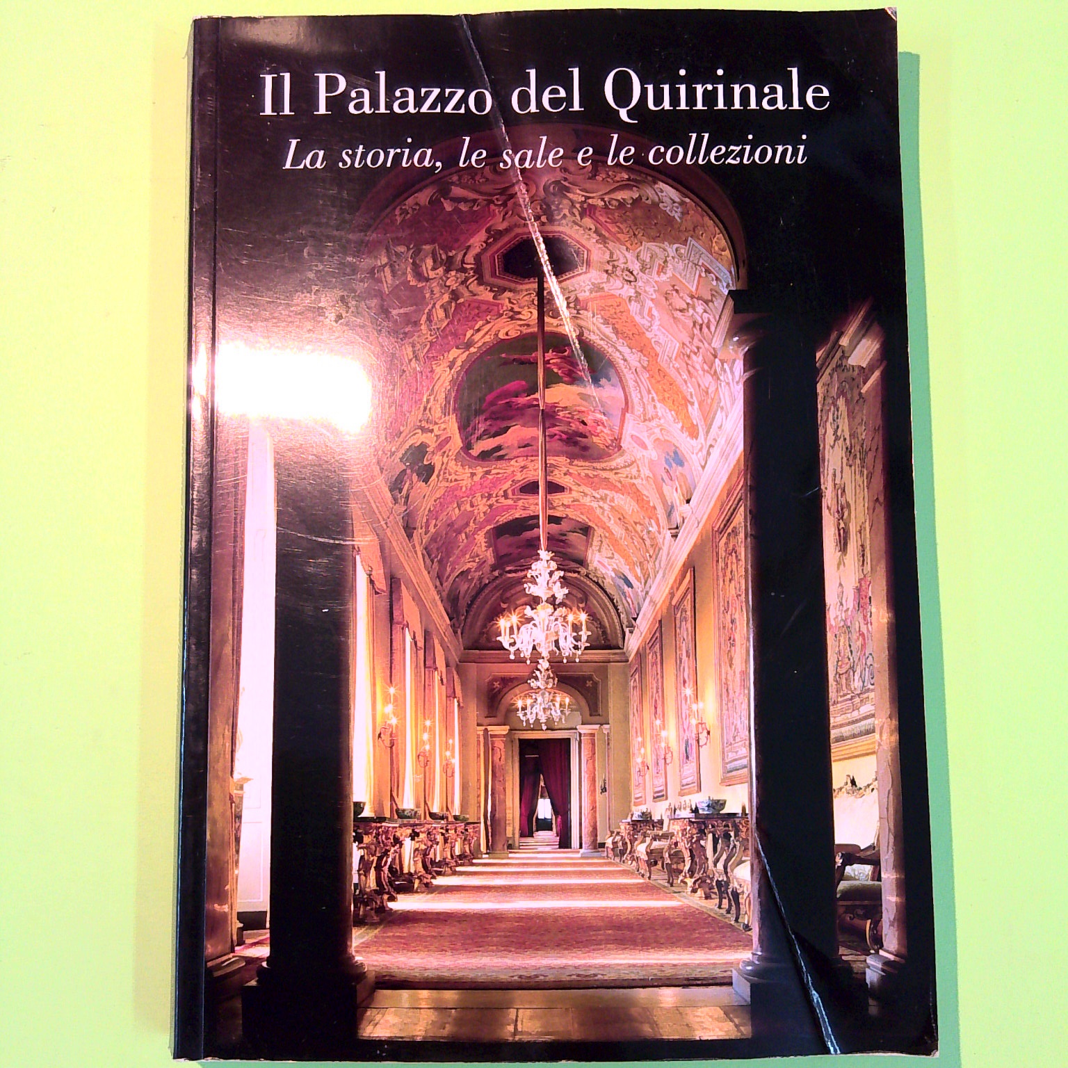 IL PALAZZO DEL QUIRINALE LA STORIA LE SALE E LE COLLEZIONI