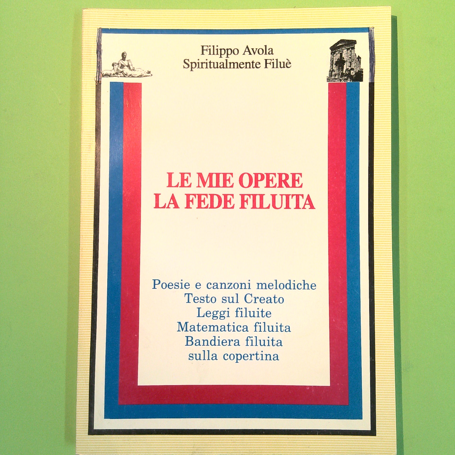 LE MIE OPERE LA FEDE FILUITA