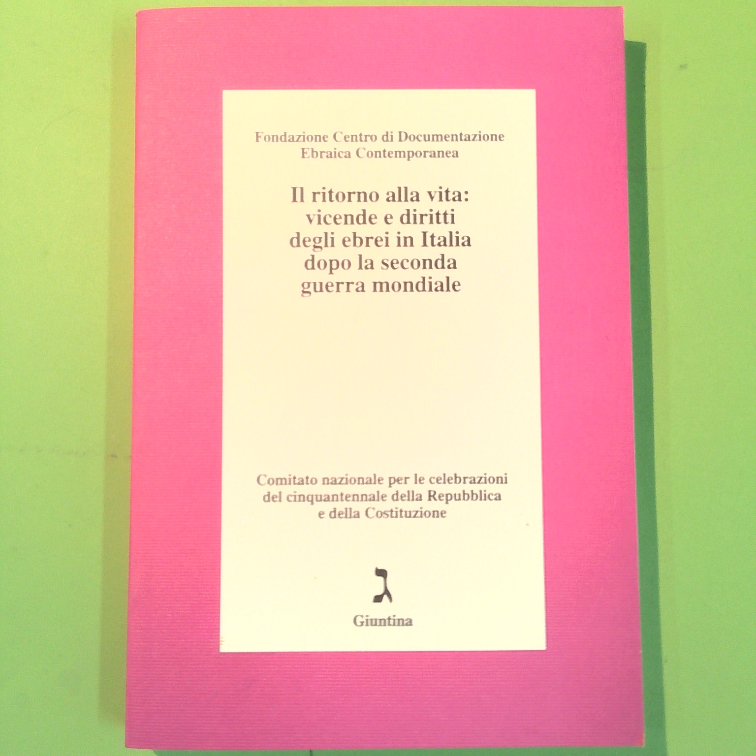 IL RITORNO ALLA VITA VICENDE E DIRITTI DEGLI EBREI IN ITALIA