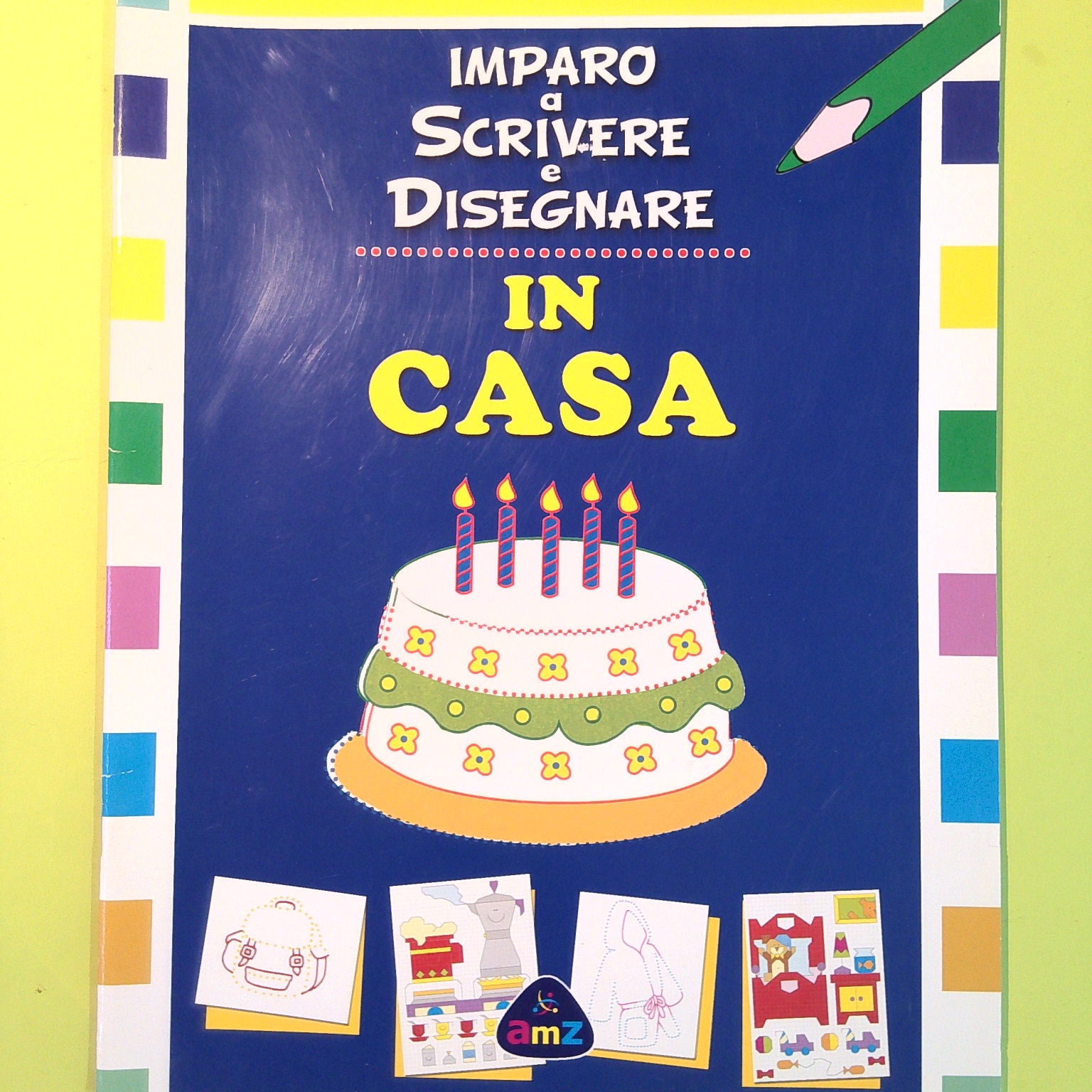 IMPARO A SCRIVERE E DISEGNARE IN CASA