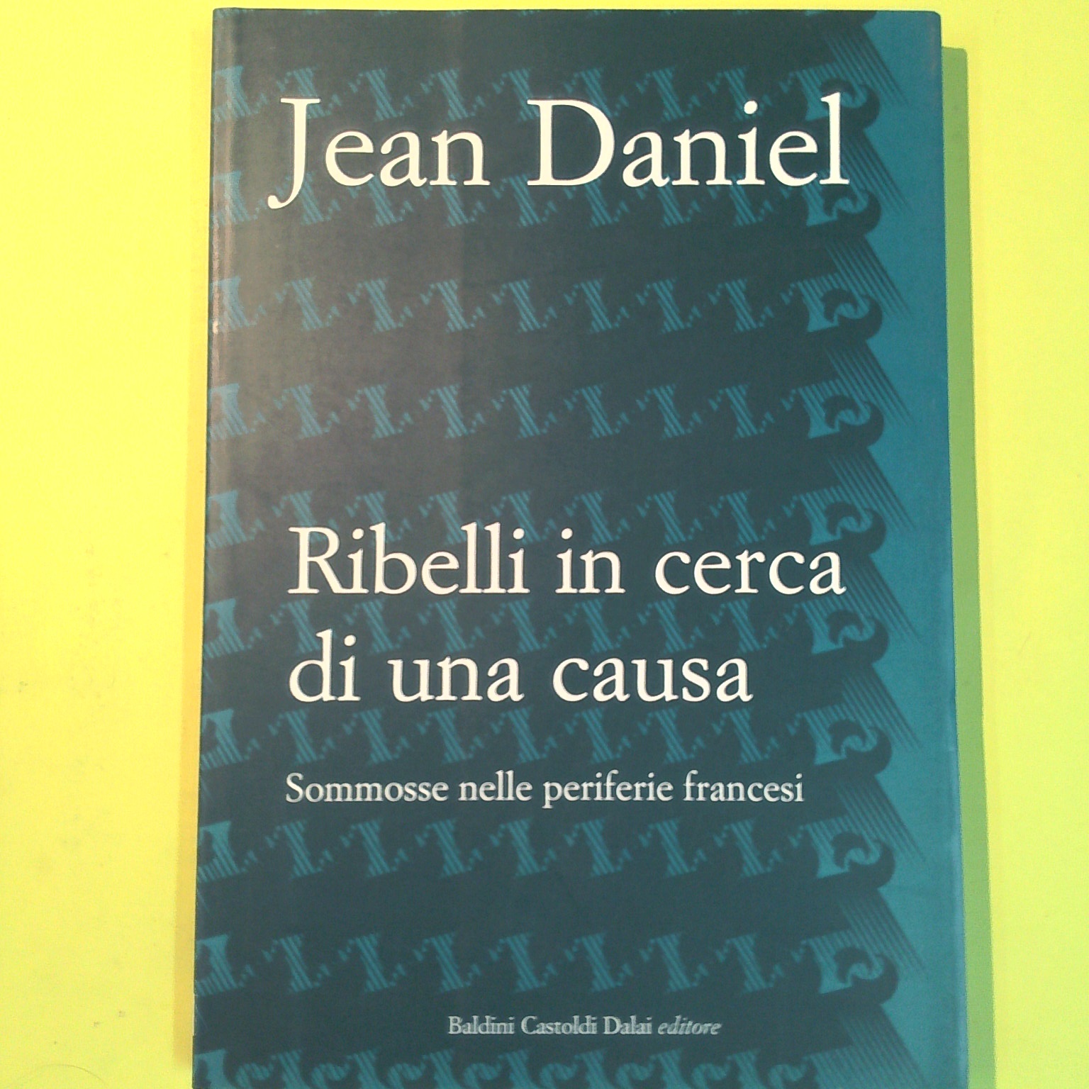 RIBELLI IN CERCA DI UNA CAUSA