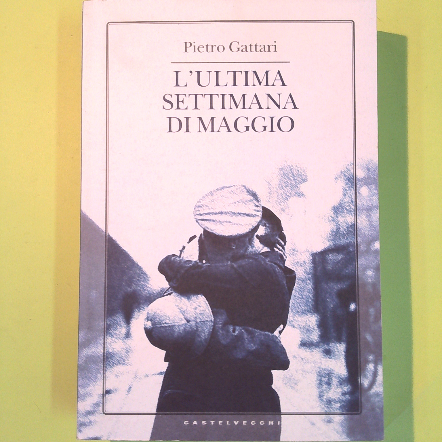 L'ULTIMA SETTIMANA DI MAGGIO