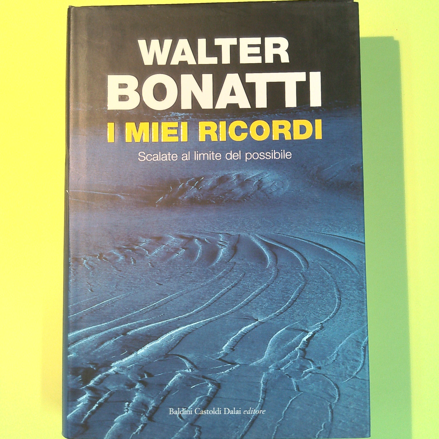 I MIEI RICORDI SCALATE AL LIMITE DEL POSSIBILE