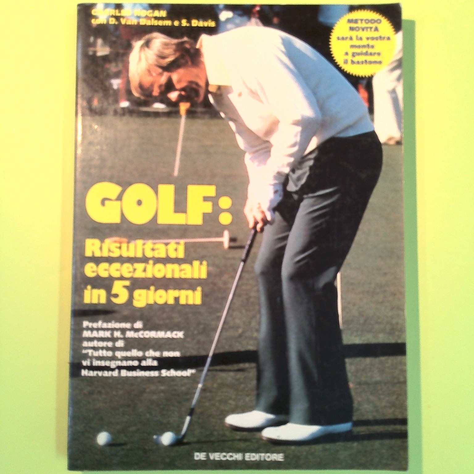 GOLF RISULTATI ECCEZIONALI IN 5 GIORNI