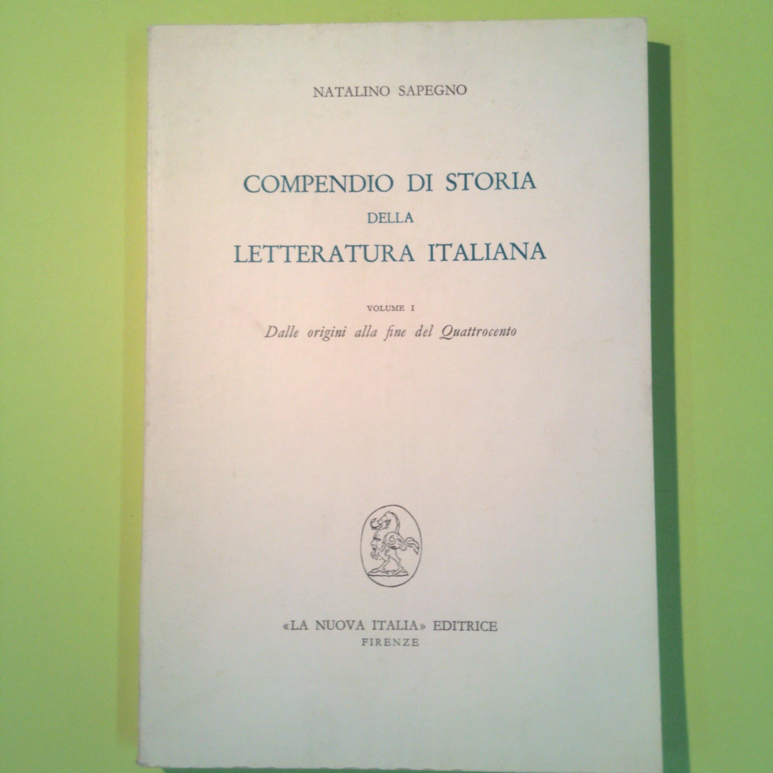 COMPENDIO DI STORIA DELLA LETTERATURA ITALIANA VOL. I