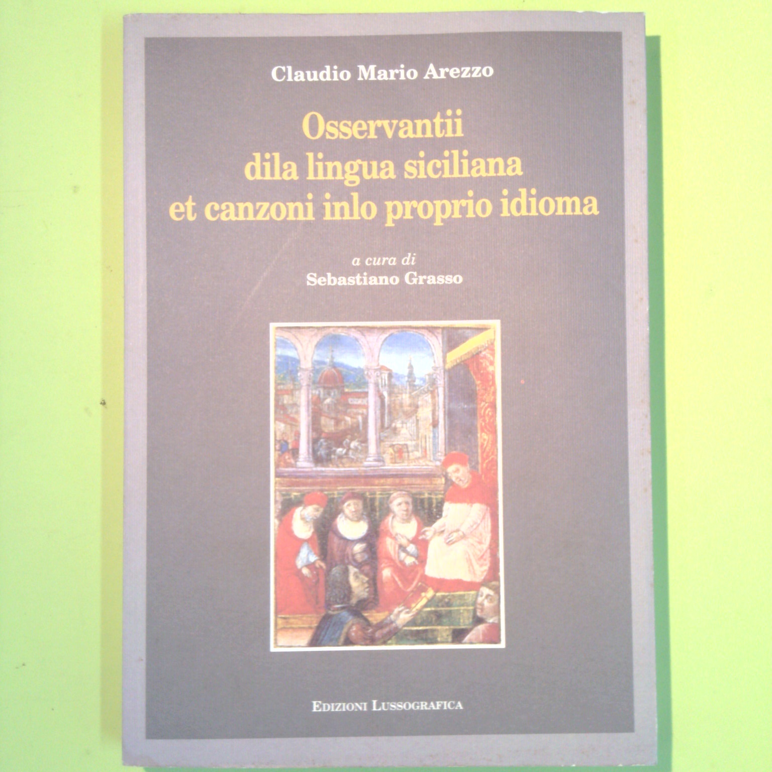 OSSERVANTII DELLA LINGUA SICILIANA ET CANZONI INLO PROPRIO IDIOMA
