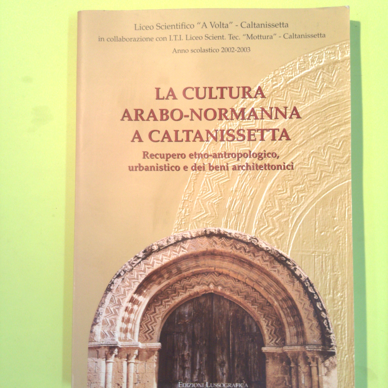 LA CULTURA ARABO NORMANNA A CALTANISSETTA CON CD ROM
