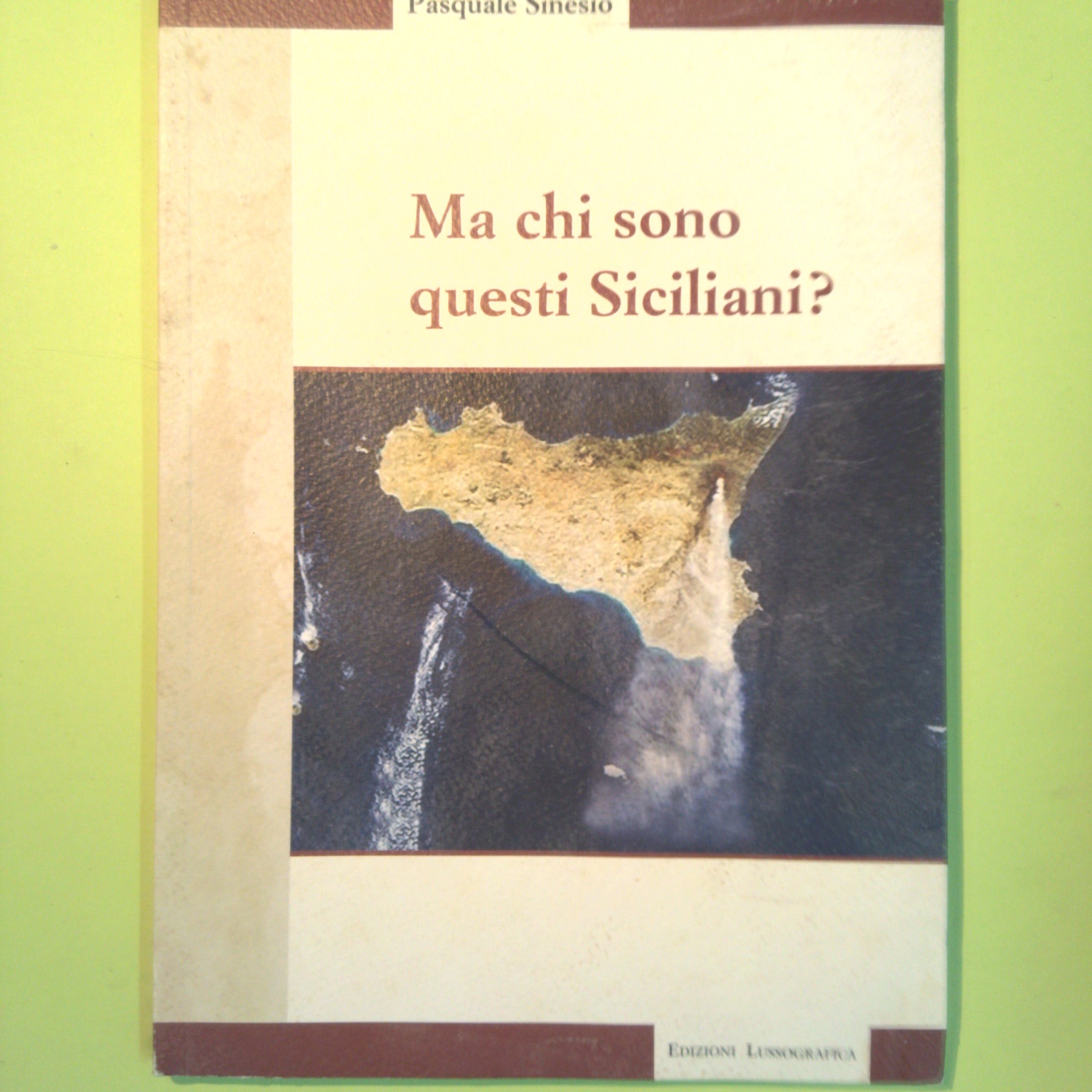 MA CHI SONO QUESTI SICILIANI?