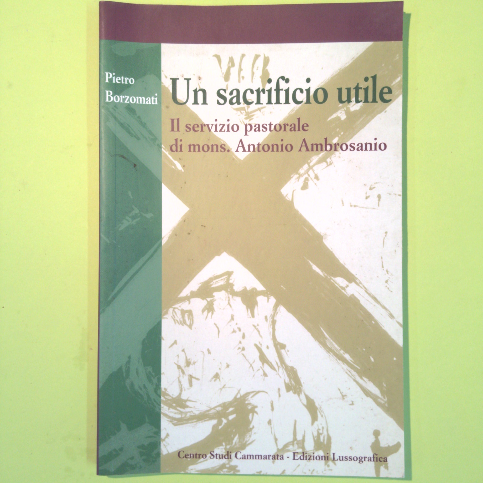 UN SACRIFICIO UTILE IL SERVIZIO PASTORALE DI MONS. ANTONIO AMBROSIANO