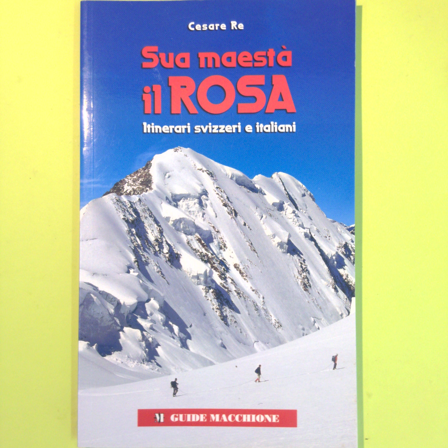 SUA MAESTÀ IL ROSA ITINERARI SVIZZERI E ITALIANI